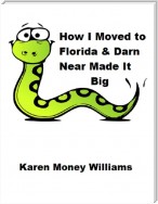 How I Moved to Florida & Darn Near Made It Big