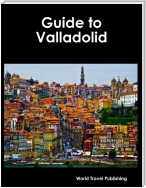 Guide to Valladolid