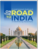 On the Road to India: A Hitchhiking Adventure