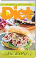 Diet Cookbooks: Comfort Food Dieting and Anti Inflammatory