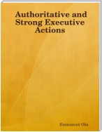 Authoritative and Strong Executive Actions