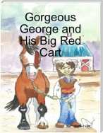 Gorgeous George and His Big Red Cart