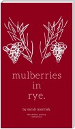 mulberries in rye.