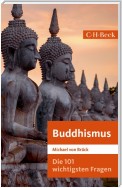 Die 101 wichtigsten Fragen: Buddhismus