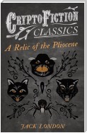 A Relic of the Pliocene (Cryptofiction Classics - Weird Tales of Strange Creatures)