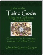 Tales of the Taíno Gods/Cuentos De Los Dioses Taínos