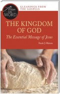 The Kingdom of God, the Essential Message of Jesus
