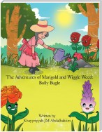 The Adventures of Marigold and Wiggle Weed: Bully Bugle