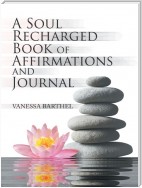 A Soul Recharged Book of Affirmations and Journal