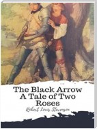 The Black Arrow A Tale of Two Roses