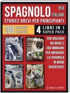 Spagnolo Per Italiani (Stories Brevi Per Principianti) - (4 libri in 1 Super Pack)