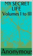 My Secret Life  Volumes I To III