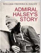 Admiral Halsey's Story