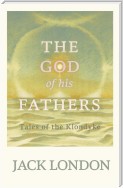 The God of his Fathers - Tales of the Klondyke