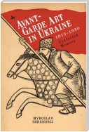 Avant-Garde Art in Ukraine, 1910–1930