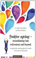 Positive ageing – transitioning into retirement and beyond.