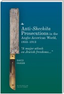 Anti-Shechita Prosecutions in the Anglo-American World, 1855–1913