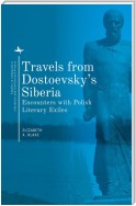 Travels from Dostoevsky’s Siberia