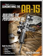 Gunsmithing the AR-15, Vol. 4