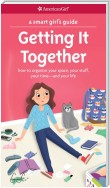 A Smart Girl's Guide: Getting It Together