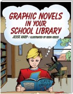 Graphic Novels in Your School Library