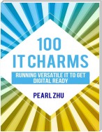 100 IT Charms: Running Versatile IT to get Digital Ready