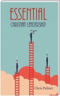 Essential Christian Leadership