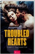Troubled Hearts - Tome 2
