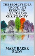 The People’s Idea of God - Its Effect on Health and Christianity