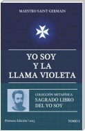 "Yo Soy y la Llama Violeta"  - Tomo I Sagrado libro del Yo Soy