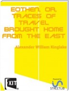 Eothen, or, Traces of Travel Brought Home from the East