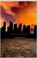Arena Due (Libro #2 Della Trilogia Della Sopravvivenza)