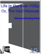 Life in the Iron-Mills; Or, The Korl Woman