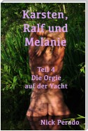 Karsten, Ralf und Melanie - Teil 4 - Die Orgie auf der Yacht