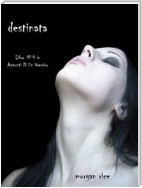 Destinata (Libro #4 In Appunti Di Un Vampiro)