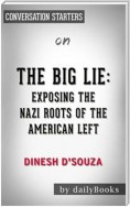 The Big Lie: Exposing the Nazi Roots of the American Left by Dinesh D'Souza | Conversation Starters