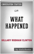 What Happened: by Hillary Rodham Clinton | Conversation Starters