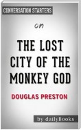 The Lost City of the Monkey God: A True Story by Douglas Preston | Conversation Starters