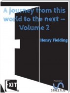 A journey from this world to the next — Volume 2
