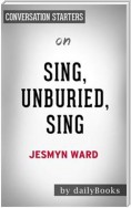 Sing, Unburied, Sing: A Novel by Jesmyn Ward | Conversation Starters