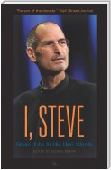 I, Steve: Steve Jobs In His Own Words