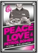 Peace, Love & Petrol Bombs