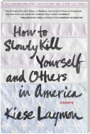 How to Slowly Kill Yourself and Others in America