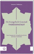 Die Evangelische Gemeinde Theresienstadt