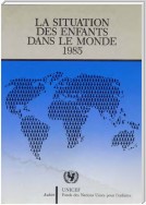 La Situation des enfants dans le monde 1985