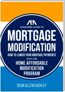 The ABA Consumer Guide to Mortgage Modifications