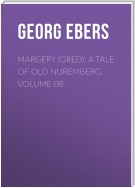 Margery (Gred): A Tale Of Old Nuremberg. Volume 08