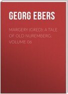Margery (Gred): A Tale Of Old Nuremberg. Volume 06