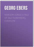 Margery (Gred): A Tale Of Old Nuremberg. Complete