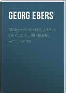 Margery (Gred): A Tale Of Old Nuremberg. Volume 04